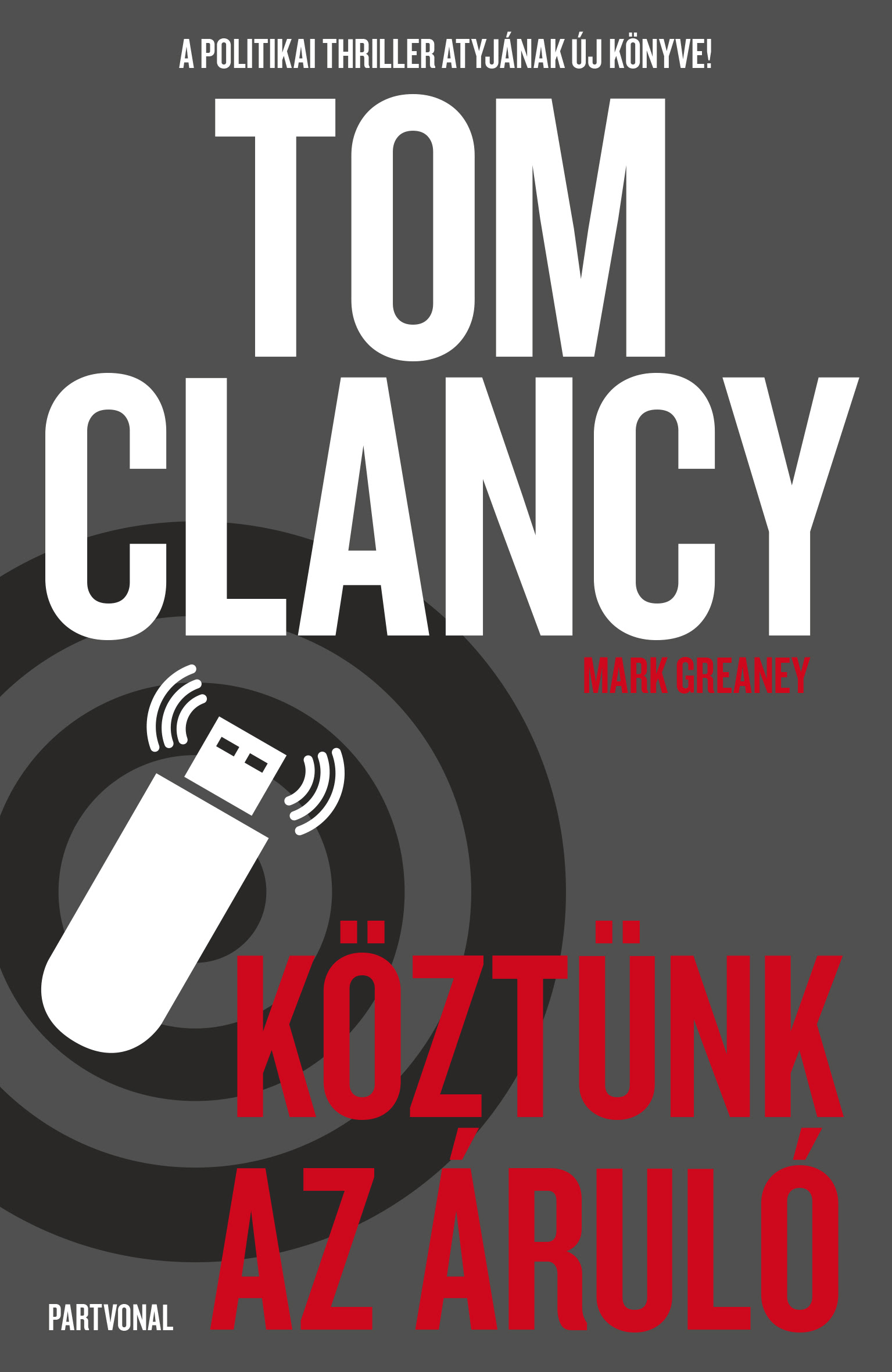 Tom Clancy - Mark Greaney : Köztünk az áruló