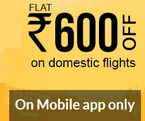  Rs.600 off on Domestic Flights (Min. Puchase Rs.5000) (Valid on Mobile App. Only)