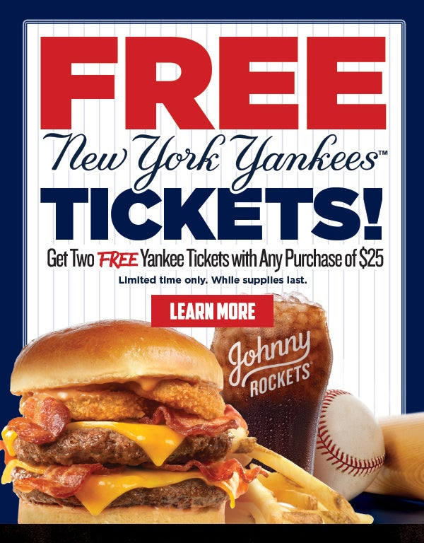 Free New York Yankees tickets! Get two free Yankee tickets with any purchase of $25 - limited time only. While supplies last - Learn more