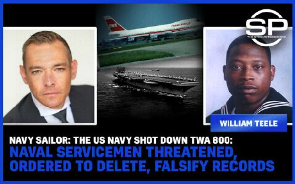  Navy Sailor: The US Navy Shot Down TWA 800: Naval Servicemen Threatened, Ordered to Delete Records SN7trL00yS