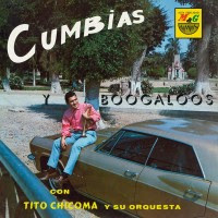 Ver producto: Tito Chicoma Y Su Orquesta - Cumbias Y Boogaloos