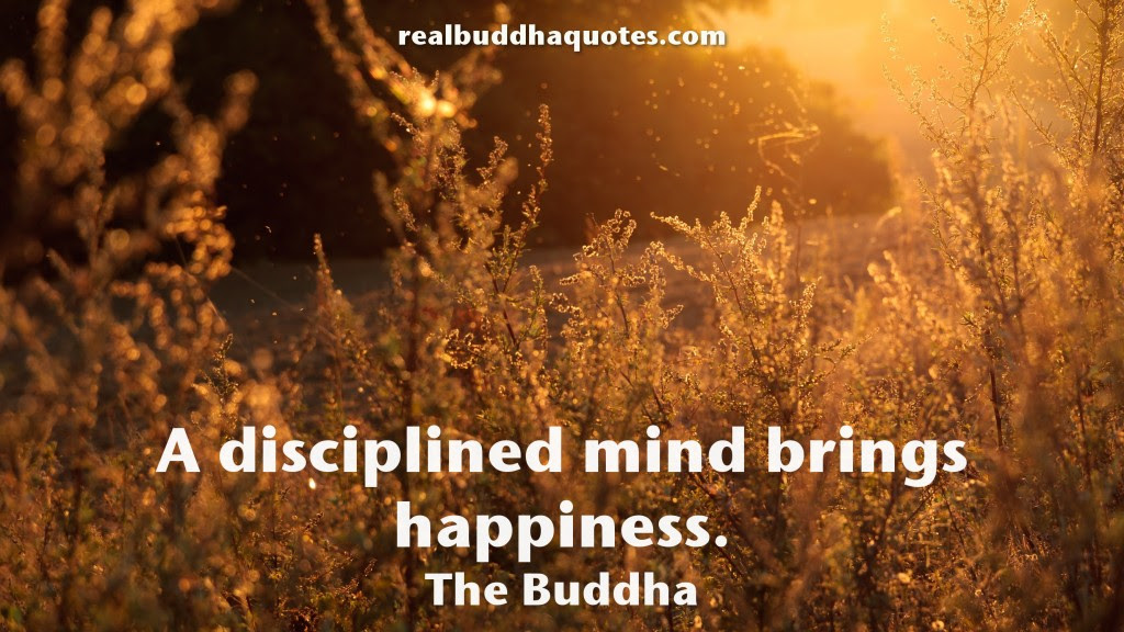 A disciplined mind brings happiness