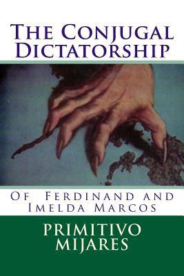 The Conjugal Dictatorship of Ferdinand and Imelda Marcos PDF