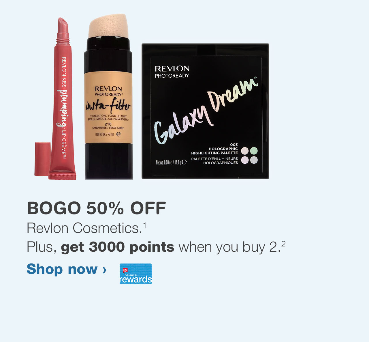 BOGO 50% OFF Revlon Cosmetics. Plus, get 3000 points when you buy 2