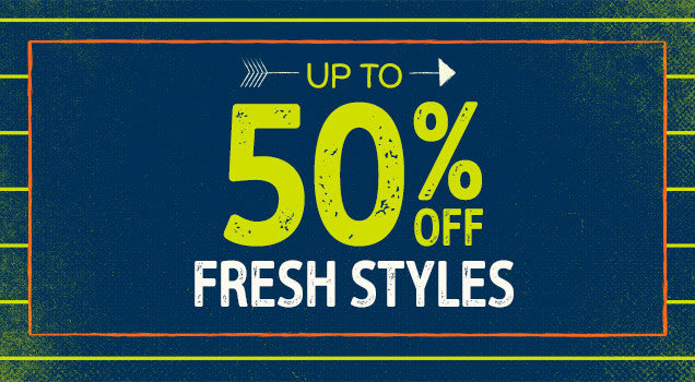 Up to 50% off fresh styles