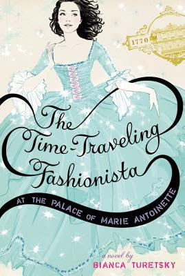 The Time-Traveling Fashionista at the Palace of Marie Antoinette in Kindle/PDF/EPUB