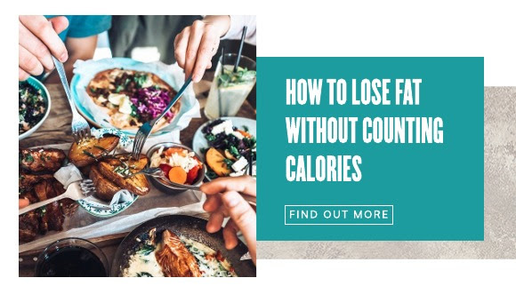 HOW TO LOSE FAT WITHOUT COUNTING CALORIES