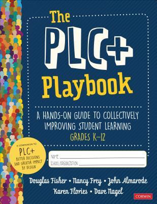 The Plc+ Playbook, Grades K-12: A Hands-On Guide to Collectively Improving Student Learning EPUB