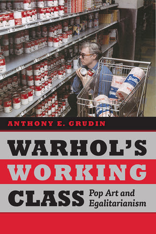Warhol's Working Class: Pop Art and Egalitarianism in Kindle/PDF/EPUB