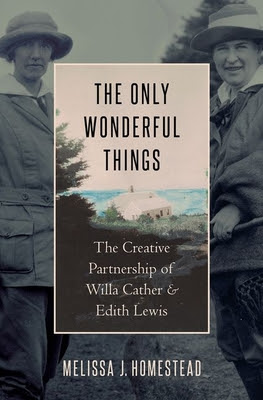 The Only Wonderful Things: The Creative Partnership of Willa Cather & Edith Lewis in Kindle/PDF/EPUB