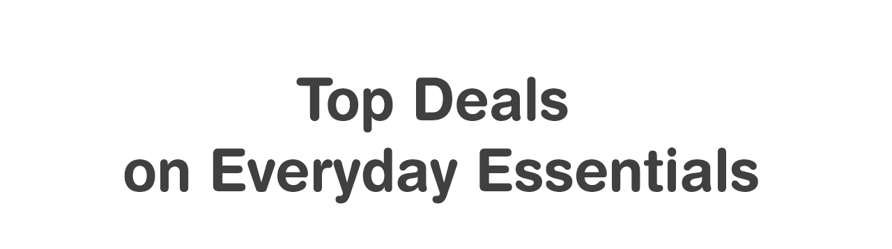 Top Deals on Everyday Essentials