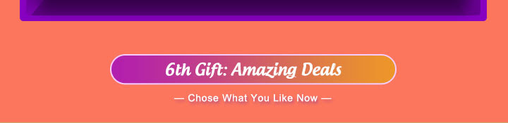 6th Gift: Amazing Deals