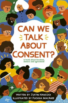 Can We Talk About Consent?: A book about freedom, choices, and agreement in Kindle/PDF/EPUB