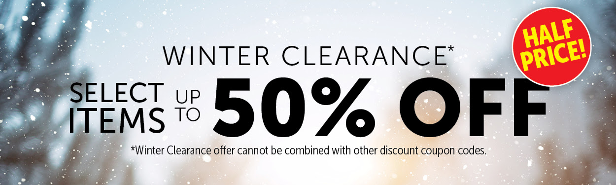 WINTER CLEARANCE – 50% OFF!