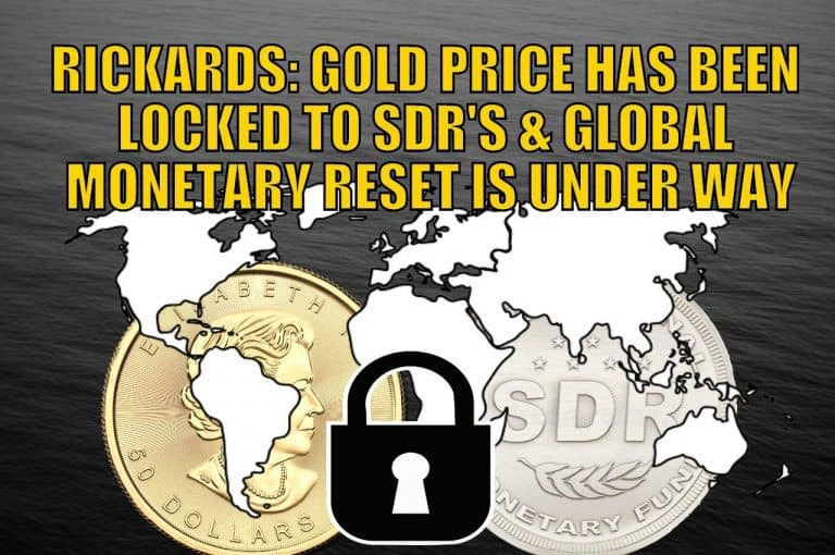 Rickards_ Gold Price Has Been Locked to SDRs and Global Monetary Reset is Under Way copy