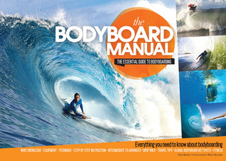 pdf download Rob Barber's The Bodyboard Manual: The Essential Guide to Bodyboarding