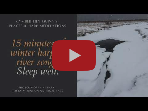 15 Minutes of Winter Harp Music & River Song. Sleep Well.