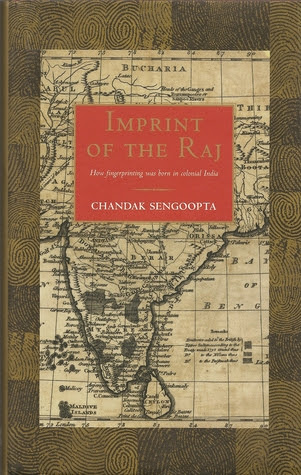 Imprint of the Raj: How Fingerprinting was Born in Colonial India PDF