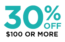 30% OFF $100 OR MORE