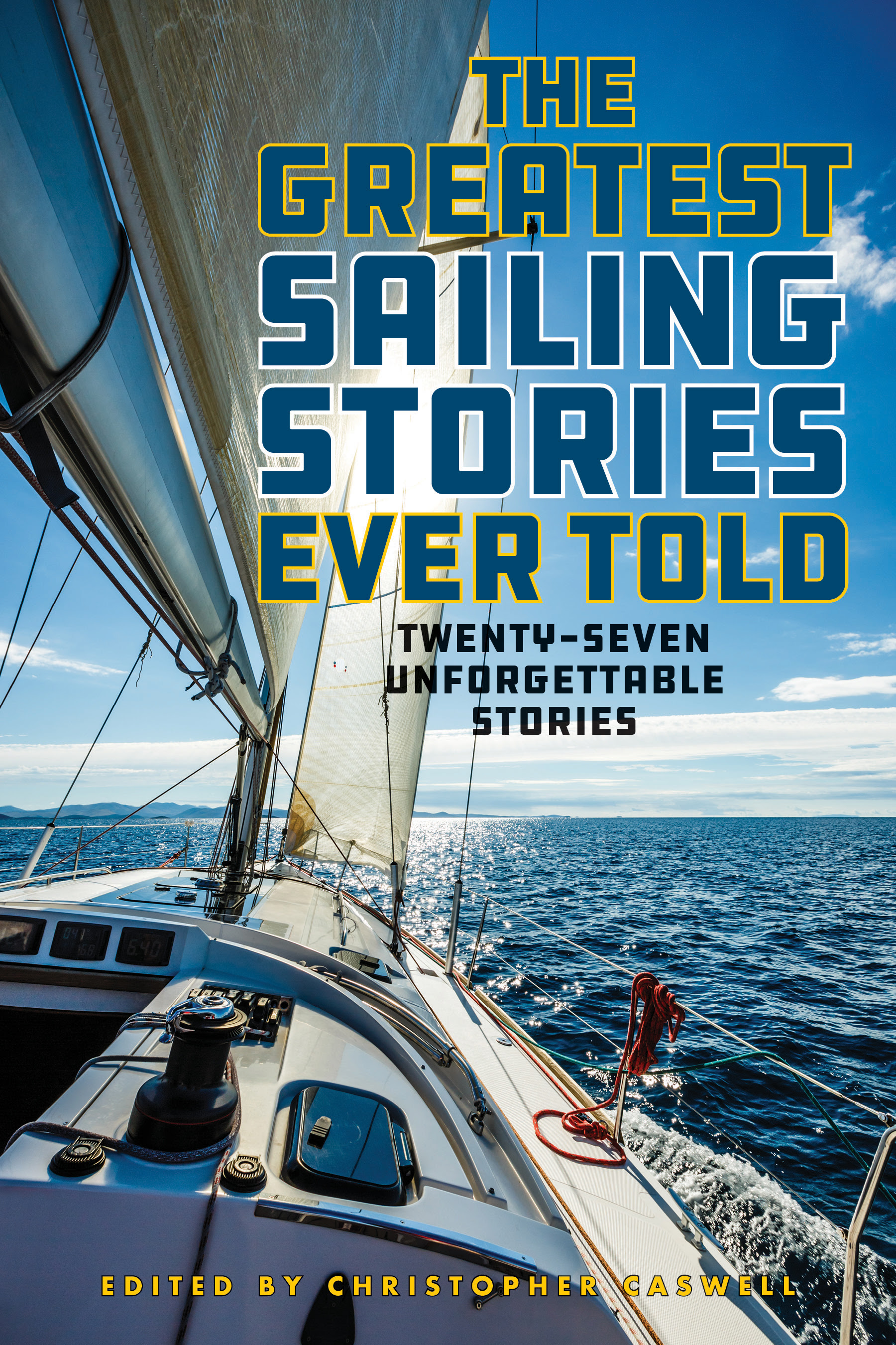 Cover of book The Greatest Sailing Stories Ever Told by Christopher Caswell