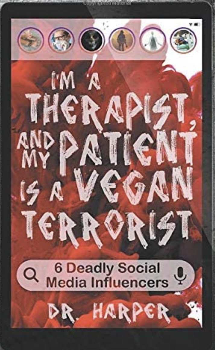 I?m A Therapist, and My Patient is a Vegan Terrorist in Kindle/PDF/EPUB