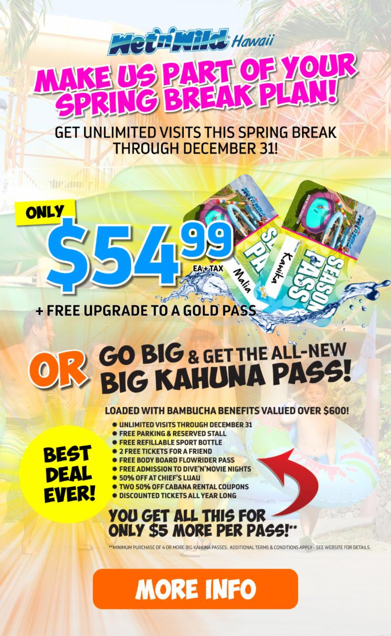$54.99 Season Pass w/upgrade to Gold or get cardholder benefits valued over $600 with the all-new Big Kahuna for just $5 more!