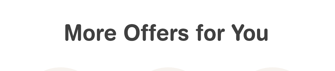 More Offers for You
