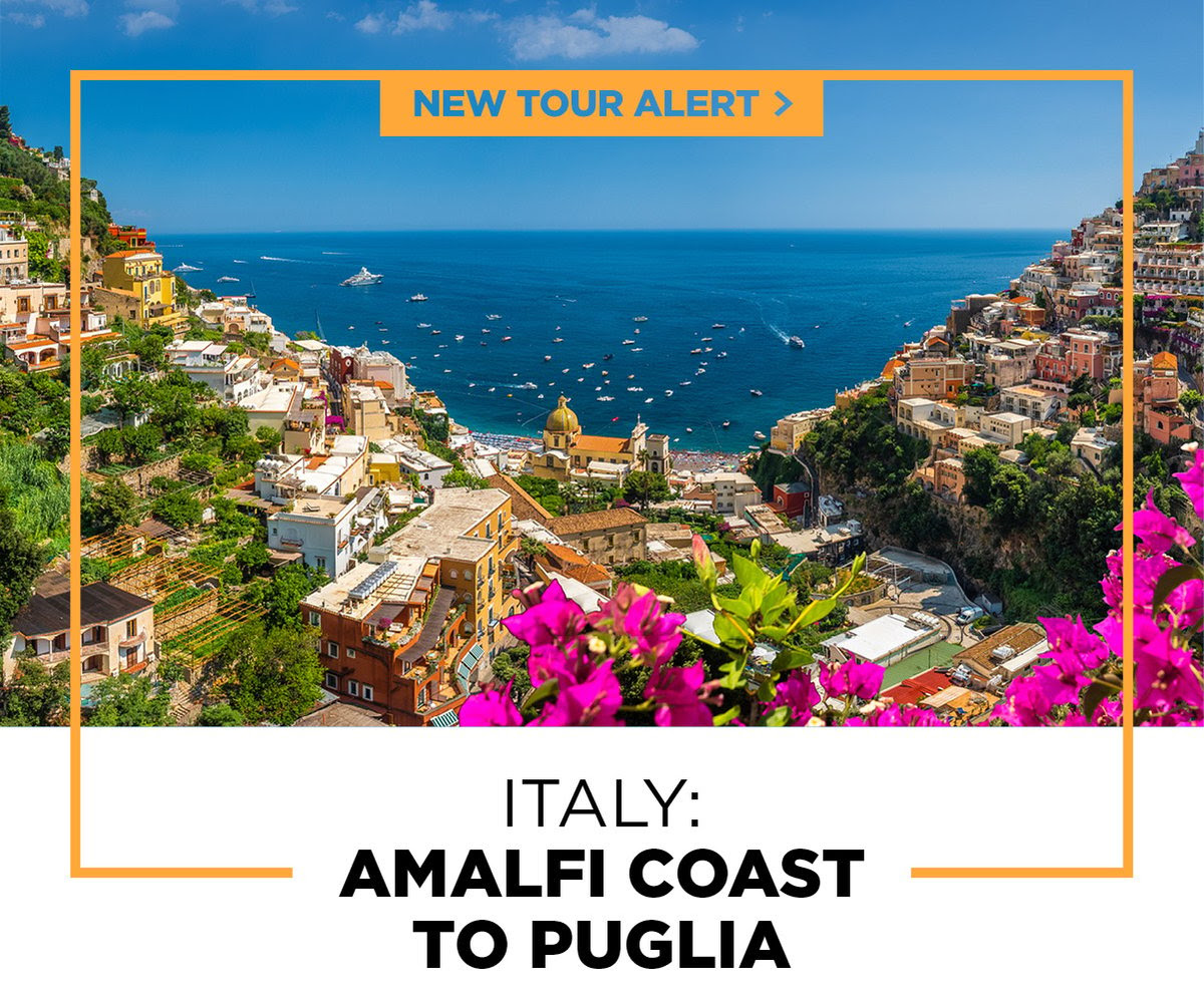 New Tour! Italy: Amalfi Coast to Puglia