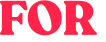 FOR