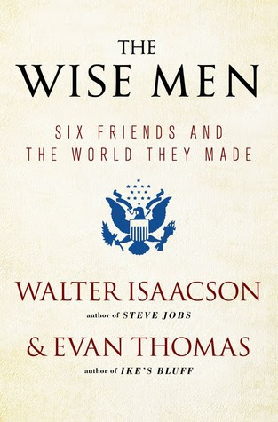 The Wise Men: Six Friends and the World They Made PDF