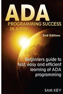 ADA Programming Success in a Day: Beginner's Guide to Fast, Easy and Efficient Learning of ADA Programming EPUB