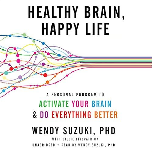 EBOOK Healthy Brain, Happy Life: A Personal Program to Activate Your Brain and Do Everything Better