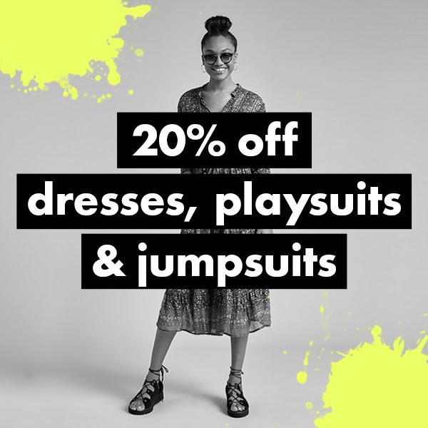 20% off dresses, playsuits & jumpsuits