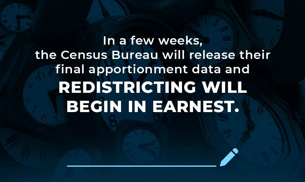 In a few weeks, the Census Bureau will release their final apportionment data and redistricting will begin in earnest.