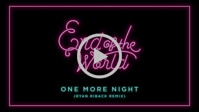 End Of The World - One More Night [Ryan Riback Remix]
