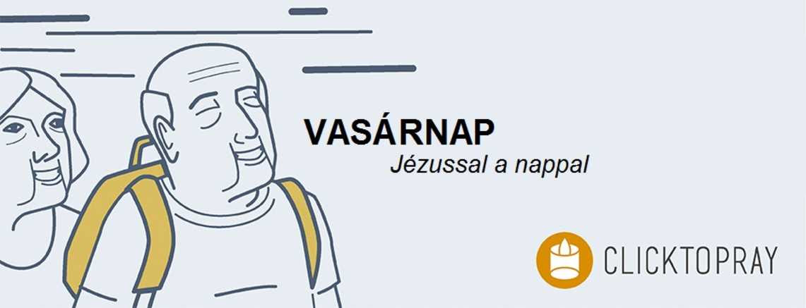 Imádkozzunk a pápával JÉZUSSAL a nappal VASÁRNAP