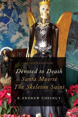 Devoted to Death: Santa Muerte, the Skeleton Saint PDF