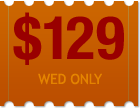 $129, Wednesday Only