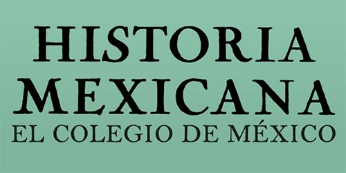 Revista Historia Mexicana El Colegio de MÃ©xico