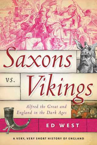 Saxons vs. Vikings: Alfred the Great and England in the Dark Ages in Kindle/PDF/EPUB