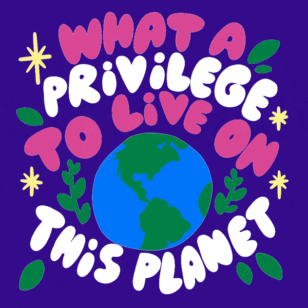 Image of a moving globe with the statement "what a privilege to live on this planet"