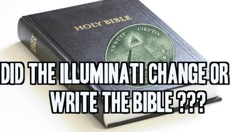 Did The Illuminati Change or Write The Bible !