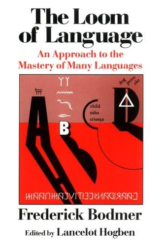 The Loom of Language: An Approach to the Mastery of Many Languages in Kindle/PDF/EPUB