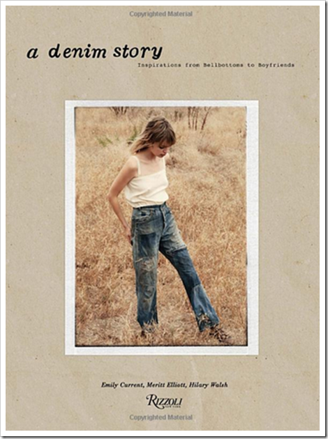 Denimsandjeans.com "Denim Book : A Denim Story: Inspirations from Bellbottoms to Boyfriends" Denimsandjeans.com "Denim Book : A Denim Story: Inspirations from Bellbottoms to Boyfriends"