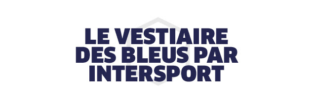 LE VESTIAIRE DES BLEUS PAR INTERSPORT
