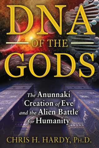 DNA of the Gods: The Anunnaki Creation of Eve and the Alien Battle for Humanity EPUB
