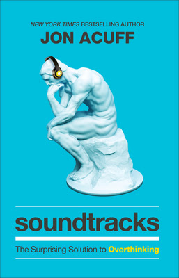 Soundtracks: The Surprising Solution to Overthinking PDF