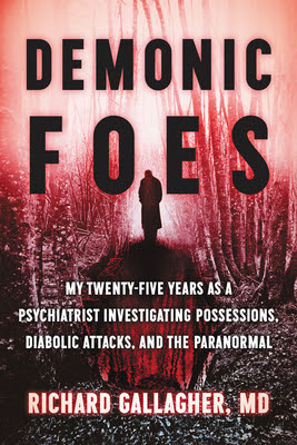 Demonic Foes: My Twenty-Five Years as a Psychiatrist Investigating Possessions, Diabolic Attacks, and the Paranormal EPUB