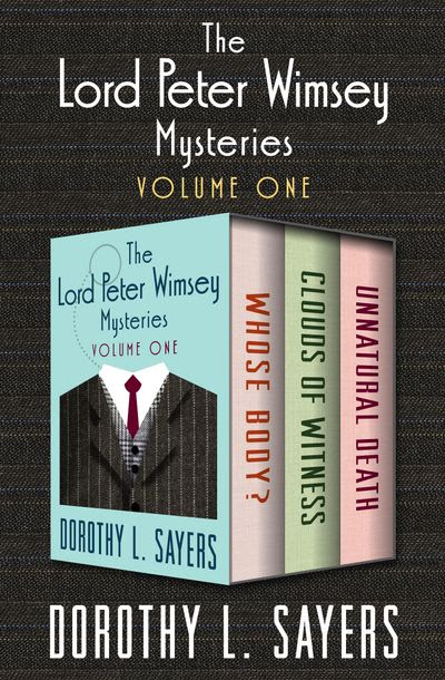 The Lord Peter Wimsey Mysteries Volume One