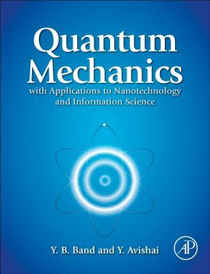 Quantum Mechanics with Applications to Nanotechnology and Information Science EPUB